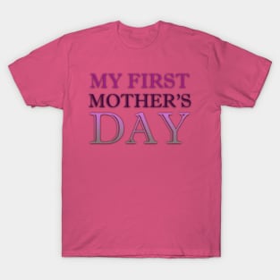 My first mother's day 2022 MOM gift T-Shirt